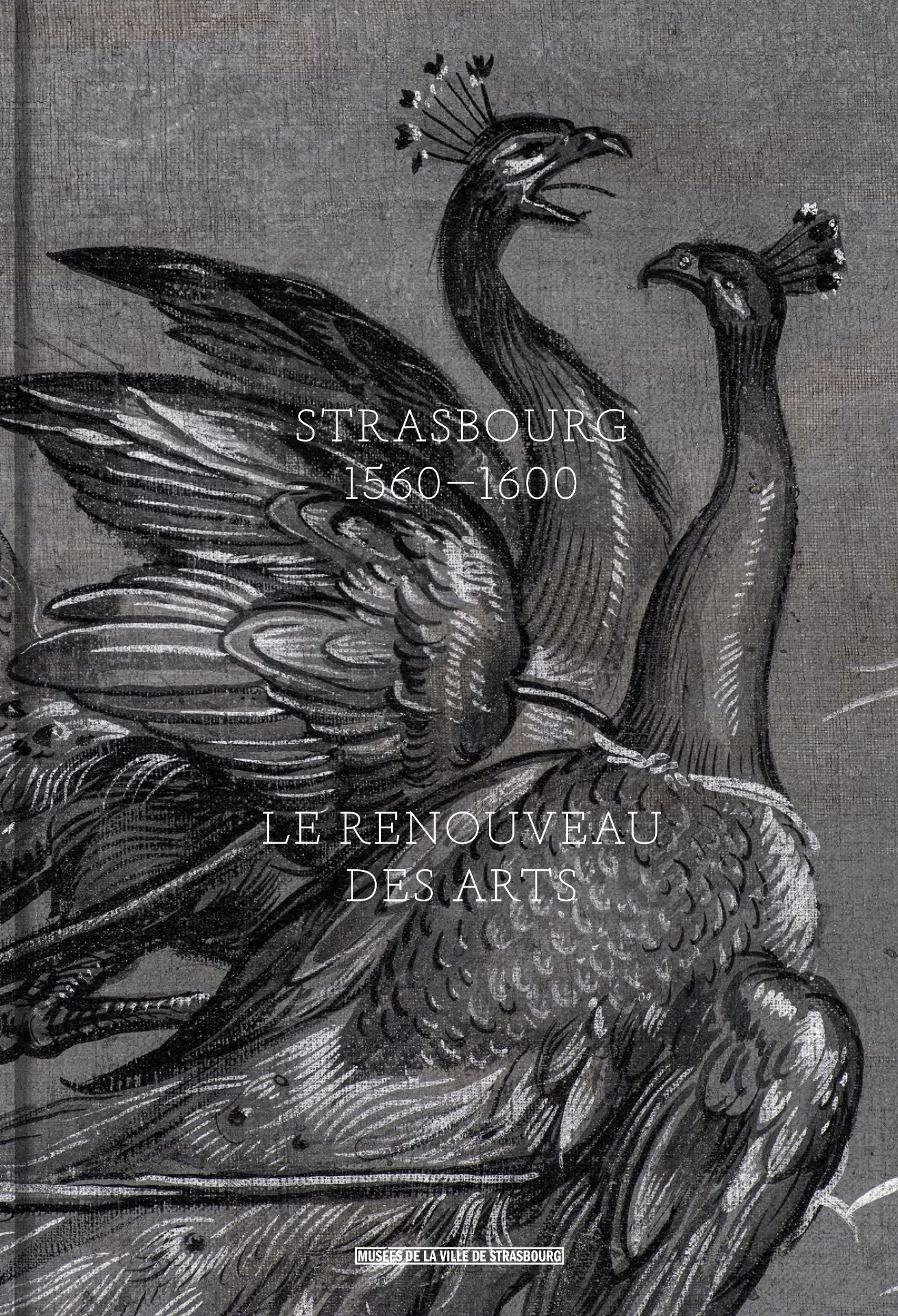 Strasbourg 1560-1600. Le renouveau des arts - Musées de Strasbourg